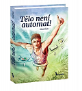 Tělo není automat!