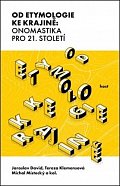 Od etymologie ke krajině: Onomastika pro 21. století