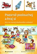 Pozorně poslouchej a hraj si - Hry na rozvoj sluchového vnímání