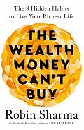 The Wealth Money Can´t Buy: The 8 Hidden Habits to Live Your Richest Life