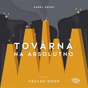 Továrna na absolutno - CDm3 (Čte Václav Knop)