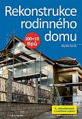 Rekonstrukce rodinného domu 100+10 tipů