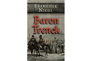 Baron Trenck - Až na hranici pekel