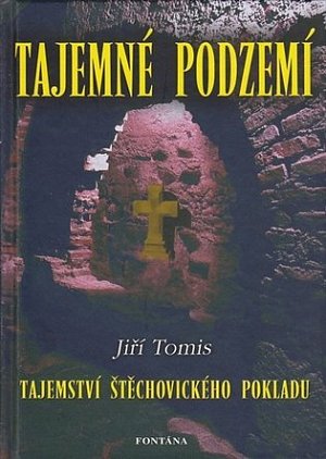 Tajemné podzemí - Tajemství Štěchovického pokladu