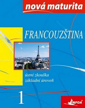 Francouzština - nová maturita 1 - ústní zkouška
