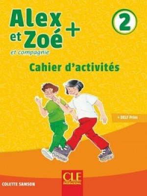 Alex et Zoé+ 2 - Niveau A1.2 - Cahier d´activités