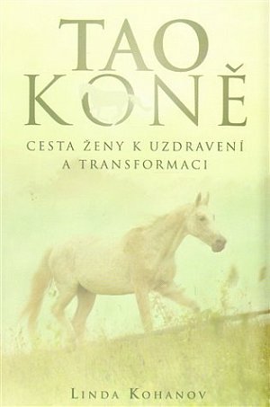 Tao koně - Cesta ženy k uzdravení a transformaci