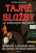 Tajné služby ve světových dějinách - Špionáže a utajené akce od antiky po současnost