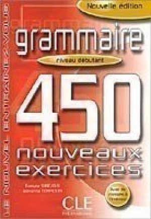 Grammaire 450 exercices débutant - Cahier d´activités