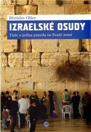Izraelské osudy - Tisíc a jedna pravda ve Svaté zemi