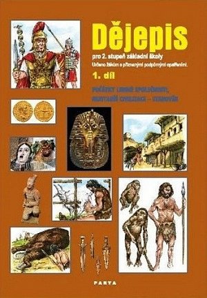 Dějepis 1. díl, učebnice pro 2. stupeň ZŠ praktické - Počátky lidské společnosti, Nejstarší civilizace - starověk, 2.  vydání