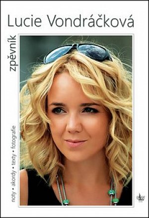 Lucie Vondráčková Zpěvník - Noty, akordy, texty, fotografie