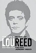 Lou Reed: Waiting for the Man - Život a hudba