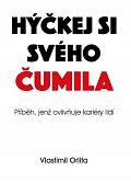 Hýčkej si svého čumila - Příběh jenž ovlivňuje kariéry lidí