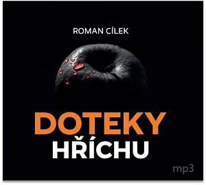 Doteky hříchu - Dramatické kriminální příběhy podle skutečných událostí - CDmp3