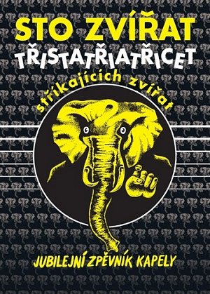 Sto zvířat: Třistatřicettři stříkajících zvířat - Jubilejní zpěvník kapely