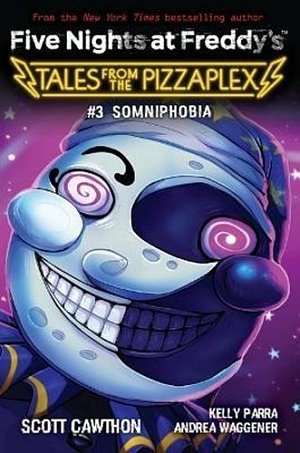 Somniphobia (Five Nights at Freddy´s: Tales from the Pizzaplex #3)