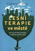 Lesní terapie ve městě - Jak využít efektu biofilie v urbanizovaném světě?