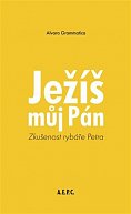 Ježíš můj Pán - Zkušenost rybáře Petra