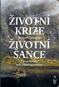 Životní krize životní šance - Vývoj člověka mezi dětstvím a stářím