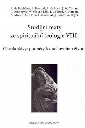 Studijní texty ze spirituální teologie VIII. - Chvála slávy: podněty k duchovnímu životu