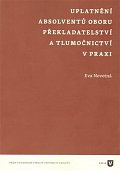 Uplatnění absolventů oboru překladatelství a tlumočnictví v praxi