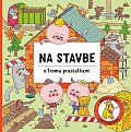 Na stavbe s troma prasiatkami