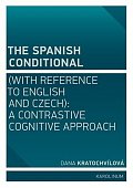 The Spanish Conditional (with Reference to English and Czech): A Contrastive Cognitive Approach