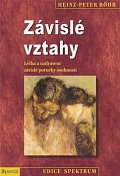 Závislé vztahy - Léčba a uzdravení závislé poruchy osobnosti
