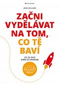 Začni vydělávat na tom, co tě baví - Do 30 dnů krok za krokem