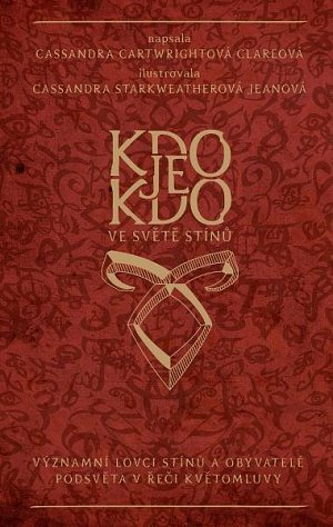 Kdo je kdo ve světě stínů - Významní lovci stínů a obyvatelé podsvěta v řeči květomluvy