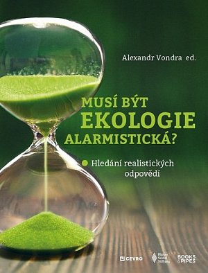 Musí být ekologie alarmistická? - Hledání realistických odpovědí