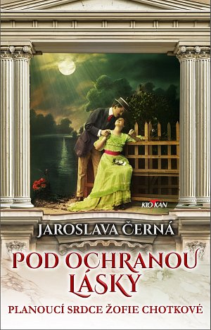 Pod ochranou lásky - Planoucí srdce Žofie Chotkové