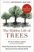 The Hidden Life of Trees : The International Bestseller - What They Feel, How They Communicate