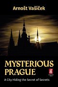 Mysterious Prague - A City Hiding the Secret of Secrets