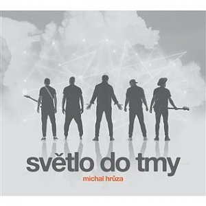 Michal Hrůza: Světlo do Tmy CD