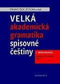 Velká akademická gramatika spisovné češtiny I. Morfologie: Druhy slov / Tvoření slov