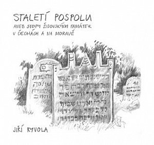 Staletí pospolu aneb Stopy židovských památek v Čechách a na Moravě