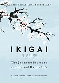 Ikigai:The Japanese secret to a long and happy life