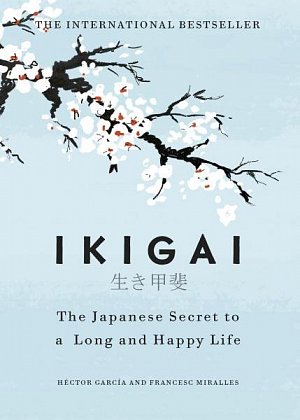 Ikigai:The Japanese secret to a long and happy life