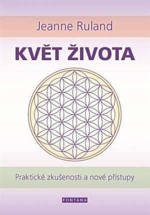 Květ života - Praktické zkušenosti a nové přístupy