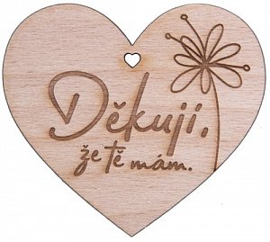 Dřevěné srdíčko "Děkuji, že tě mám"
