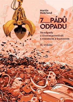 7 pádů odpadu - Na odpady a životní prostředí s rozumem a s humorem, 2.  vydání