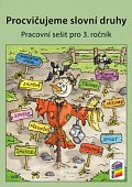 Procvičujeme slovní druhy - pracovní sešit pro 3. ročník ZŠ - duhová řada