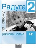 Raduga po-novomu 2 - Příručka učitele A1