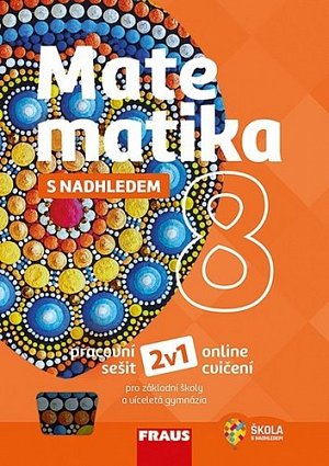 Matematika 8 s nadhledem pro ZŠ a víceletá gymnázia - Hybridní pracovní sešit 2v1