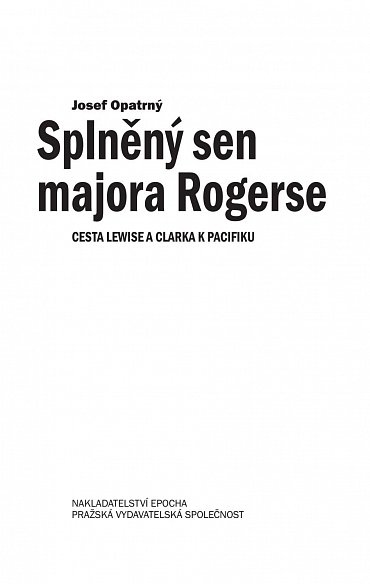 Náhled Splněný sen majora Rogerse - Cesta Lewise a Clarka k Pacifiku