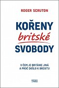 Kořeny britské svobody - V čem je Británie jiná a proč došlo k brexitu