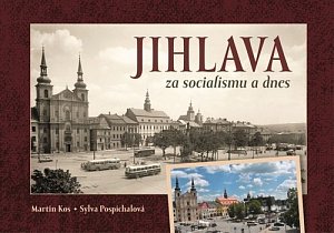 Jihlava za socialismu a dnes