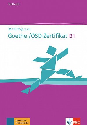 Mit Erfolg zum Goethe-/ÖSD-Zertifikat B1, TB+CD